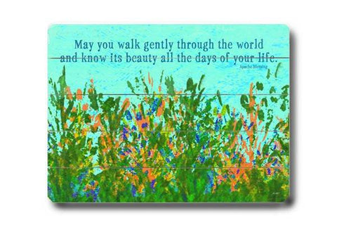 May you walk gently Wood Sign 18x24 (46cm x 61cm) Planked