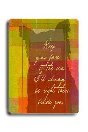 Keep your face to the sun Wood Sign 14x20 (36cm x 51cm) Planked