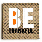 Be Thankful Wood Sign 13x13 Planked