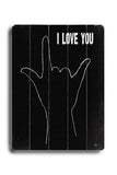I love you (hand sign) Wood Sign 18x24 (46cm x 61cm) Planked