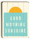 Good Morning Sunshine Wood Sign 14x20 (36cm x 51cm) Planked