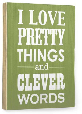 I Love Pretty Things Wood Sign 12x16 Planked