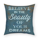 Believe in the Beauty Pillow 18x18