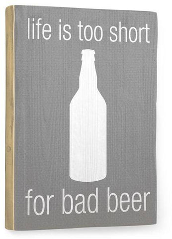 Life is too Short Wood Sign 9x12 (23cm x 31cm) Solid
