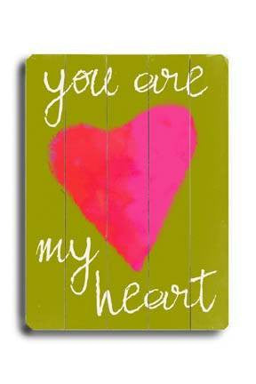 You are my heart- green Wood Sign 12x16 Planked