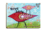 Give Love Wood Sign 14x20 (36cm x 51cm) Planked