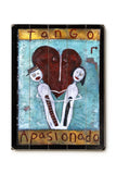 Tango Apasionado Wood Sign 14x20 (36cm x 51cm) Planked