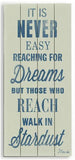 Reaching for Dreams Wood Sign 10x24 (26cm x61cm) Planked
