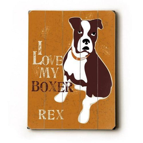 Personalized I love my boxer Wood Sign 9x12 (23cm x 31cm) Solid