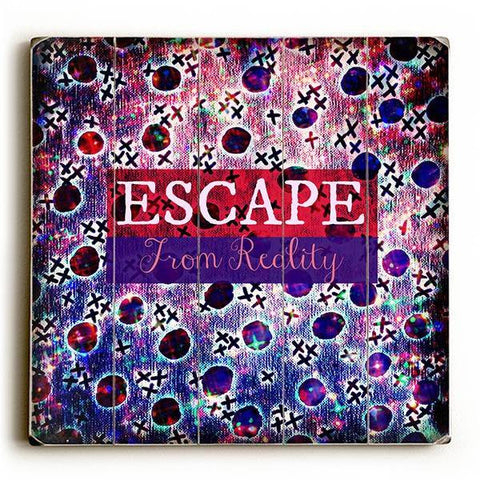 Escape from Reality Wood Sign 13x13 Planked
