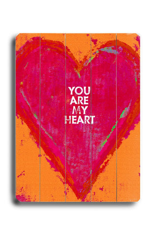 You are my Heart #2 Wood Sign 18x24 (46cm x 61cm) Planked