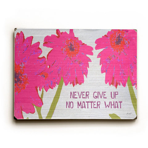 Never Give Up Wood Sign 9x12 (23cm x 31cm) Solid