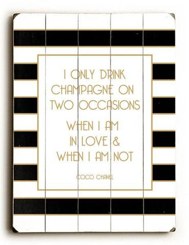 I Only Drink Champagne Wood Sign 14x20 (36cm x 51cm) Planked