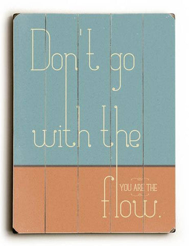Don't Go with the Flow Wood Sign 30x40 (77cm x102cm) Planked