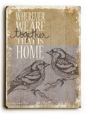 Wherever we are Together Wood Sign 9x12 (23cm x 31cm) Solid