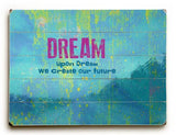 Dream Wood Sign 12x16 Planked