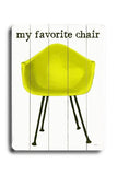 My Favorite Chair Wood Sign 14x20 (36cm x 51cm) Planked