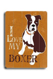I love my boxer Wood Sign 12x16 Planked