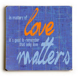 Love Matters Wood Sign 30x30 (77cm x 77cm) Planked