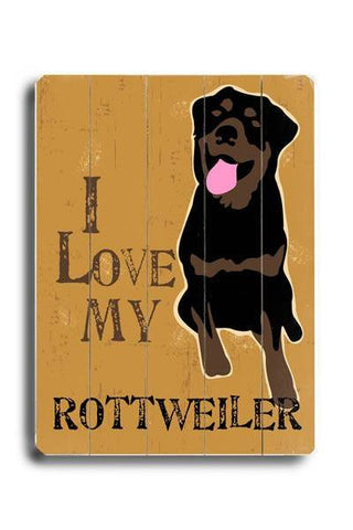 I love my rottweiler Wood Sign 25x34 (64cm x 87cm) Planked