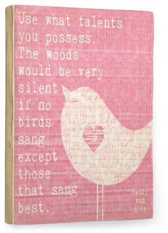 Use what talents you posses Wood Sign 14x20 (36cm x 51cm) Planked