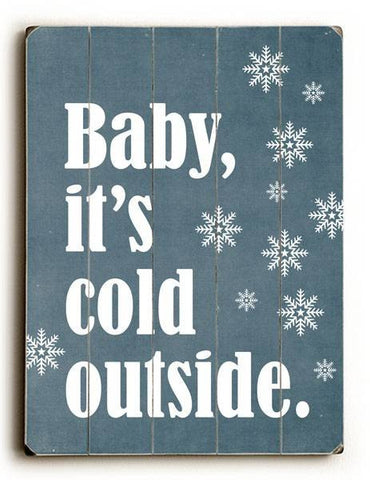 Baby It's Cold Outside Wood Sign 14x20 (36cm x 51cm) Planked