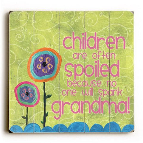 Children are often spoiled Wood Sign 30x30 (77cm x 77cm) Planked