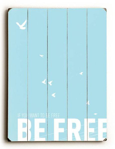 Be Free Wood Sign 30x40 (77cm x102cm) Planked