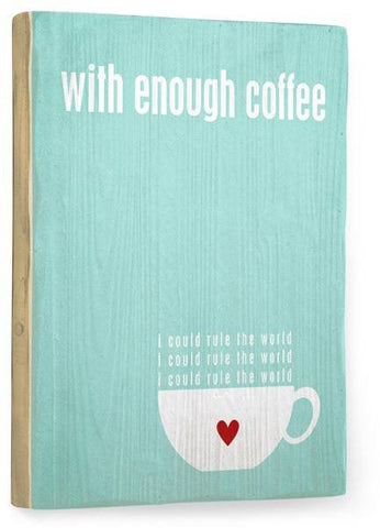 With enough coffee Wood Sign 14x20 (36cm x 51cm) Planked