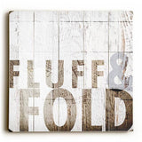 Fluff & Fold Wood Sign 13x13 Planked