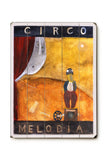 Circo Melodia Wood Sign 25x34 (64cm x 87cm) Planked