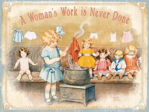 A Women's Work is Never Done Wood Sign 14x20 (36cm x 51cm) Planked
