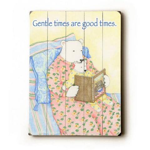 Gentle times are good times Wood Sign 25x34 (64cm x 87cm) Planked