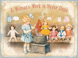 A Women's Work is Never Done Wood Sign 18x24 (46cm x 61cm) Planked