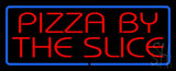 Red Pizza By The Slice with Blue Border Neon Sign 13" Tall x 32" Wide x 3" Deep