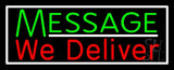 Custom We Deliver Neon Sign 13" Tall x 32" Wide x 3" Deep