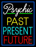 Psychic Past Present Future With Blue Border Neon Sign 31" Tall x 24" Wide x 3" Deep
