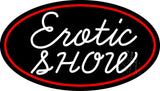 Erotic Show Strip Club Neon Sign 17" Tall x 30" Wide x 3" Deep