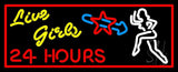 Live Girls 24 Hrs Neon Sign 13" Tall x 32" Wide x 3" Deep