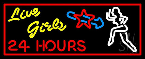 Live Girls 24 Hrs Neon Sign 13