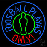 Foosball Playas Only Neon Sign 24" Tall x 24" Wide x 3" Deep